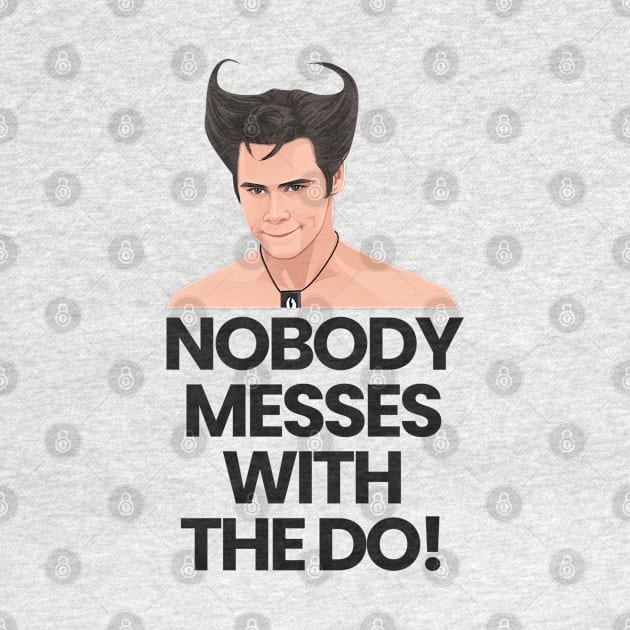 Nobody Messes with the Do! by BodinStreet